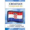 Croatian Vocabulary: A Croatian Language Guide