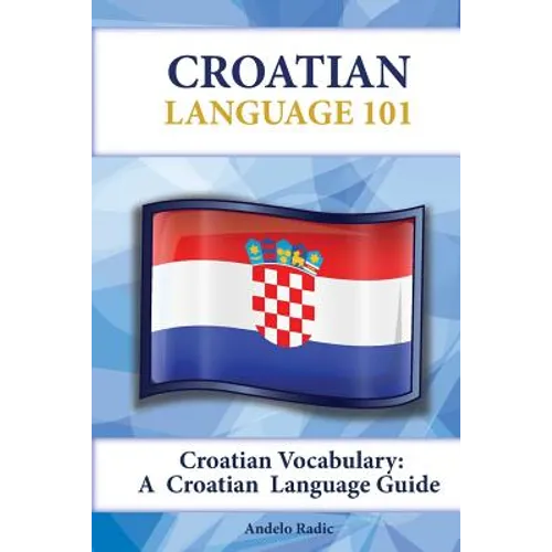 Croatian Vocabulary: A Croatian Language Guide