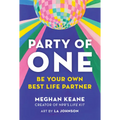 Party of One: Be Your Own Best Life Partner
