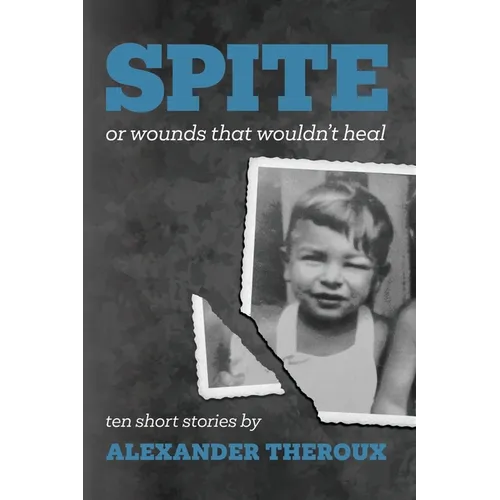 Spite: Or Wounds That Wouldn't Heal
