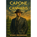 Capone Of Cannabis: How Legalization Gave Way to Raids, Corruption, the CIA and the IRS