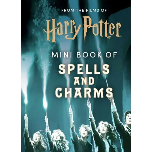 From the Films of Harry Potter: Mini Book of Spells and Charms