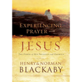 Experiencing Prayer with Jesus: The Power of His Presence and Example