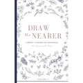 Draw Me Nearer: Volume 1: A Highly Favoured Life Devotional