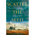 Scatter the Seed: Reviving Effective Disciple-Making in the Local Church
