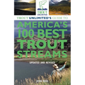 Trout Unlimited's Guide to America's 100 Best Trout Streams