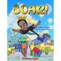 Soar!: A Children's Book About Overcoming