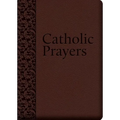 Catholic Prayers: Compiled from Traditional Sources