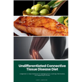Undifferentiated Connective Tissue Disease Diet: A Beginner's 3-Step Framework for Managing UCTD, Calming Inflammation, and Supporting Immunity