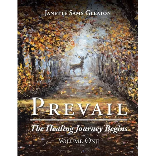 Prevail: The Healing Journey Begins: Volume One