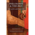Philosophy and Theurgy in Late Antiquity