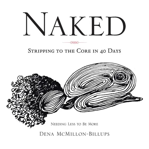 Naked: Stripping to the Core in 40 Days