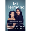 Mi Hermana: Cómo La Transición de Una Hermana Nos Cambió a Ambas