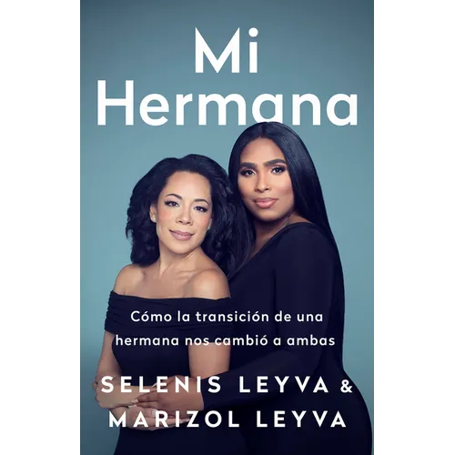 Mi Hermana: Cómo La Transición de Una Hermana Nos Cambió a Ambas
