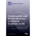 Fundamentals and Recent Advances in Epitaxial Graphene on SiC