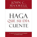Haga Que Su Día Cuente: El Secreto de Su Exito Lo Determina Su Agenda Diaria