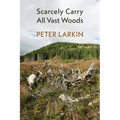 Scarcely Carry All Vast Woods