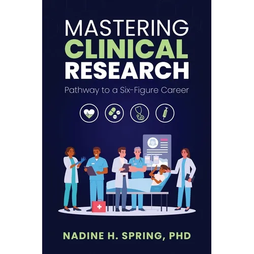 Mastering Clinical Research: Pathway to a Six-Figure Career