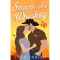 Smooth as Whiskey (Extended Edition): a small-town southern cowboy romance