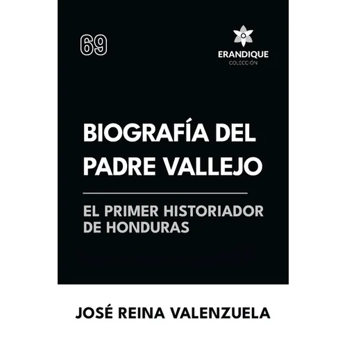 Biografía del padre Vallejo, el primer historiador de Honduras