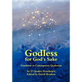 Godless for God's Sake - Nontheism in Contemporary Quakerism