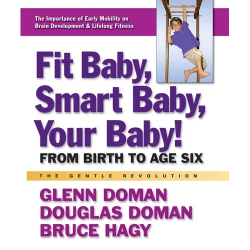 Fit Baby, Smart Baby, Your Baby!: From Birth to Age Six