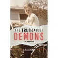 The Truth About Demons - A Memoir