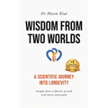 Wisdom from Two Worlds: A Scientific Journey into Longevity