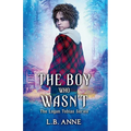 The Boy Who Wasn't: A Sheena Meyer Universe Story