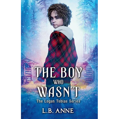 The Boy Who Wasn't: A Sheena Meyer Universe Story