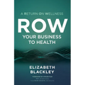 ROW Your Business to Health