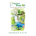 Living More Than Ok: Spiraling Up to Abundant Living