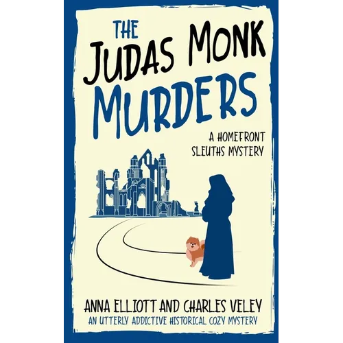 The Judas Monk Murders: A Homefront Sleuths Mystery