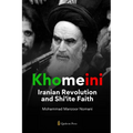 Khomeini: Iranian Revolution and Shi'ite Faith
