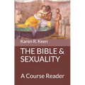 The Bible and Sexuality: A Course Reader