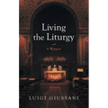 Living the Liturgy: A Witness