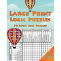 Large Print Logic Puzzles: 50 Logic Grid Puzzles: Contains fun puzzles in font size 16pt