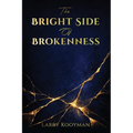 The Bright Side Of Brokenness