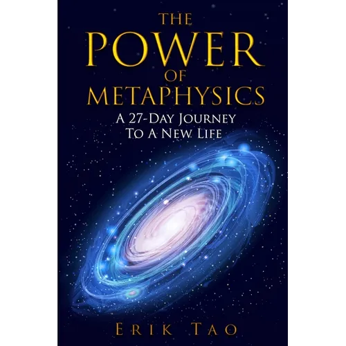 The Power Of Metaphysics: A 27-Day Journey To A New Life