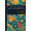 The Cock, the Mouse, and the Little Red Hen