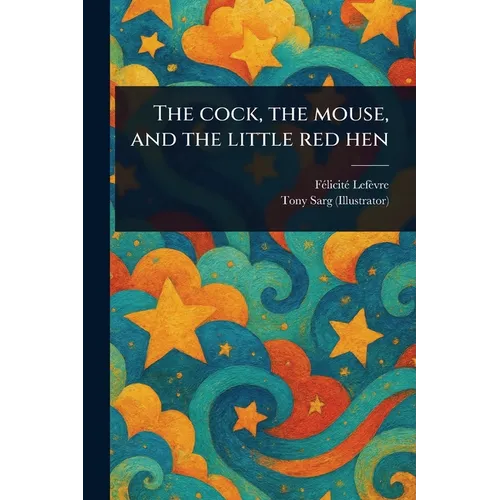 The Cock, the Mouse, and the Little Red Hen