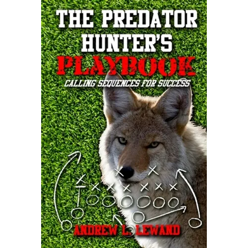 The Predator Hunter's Playbook: Calling Sequences for Success