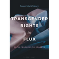 Transgender Rights in Flux: From Progress to Regress