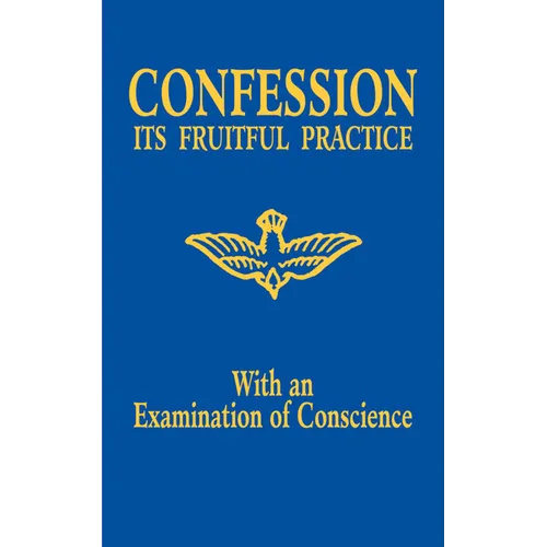 Confession: Its Fruitful Practice (with an Examination of Conscience)