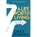 A Life Worth Living: What I Learned Along the Way