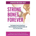 Strong Bones Forever (Second Edition): The Complete Step-By-Step Plan to Reverse Osteoporosis, Rebuild Strength, and Trust Your Bones Again