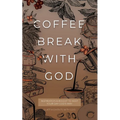 Coffee Break with God: Inspiration & Insight to Keep your Day God's Way