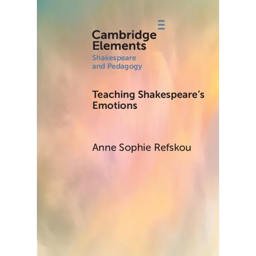 Teaching Shakespeare's Emotions