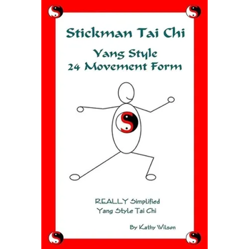 Stickman Tai Chi - 24 Movement Form: Really Simplified Yang Style Tai Chi