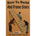 How To Frame And Build Stairs